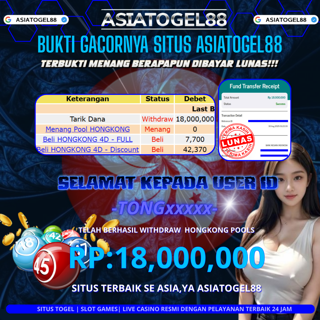 WOW!! Selamat Atas Kemenangan Besar nya di ASIATOGEL88 USER ID :-TONGxxx- ! WD Sebesar Rp 18.000.000 ( DELAPAN BELAS JUTA RUPIAH) JACKPOT SLOT DI PERMAINAN HONGKONG POOLS